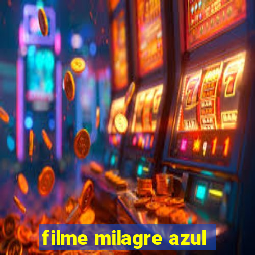 filme milagre azul